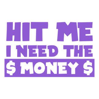 Hit Me I Need The Money Decal (Lavender)